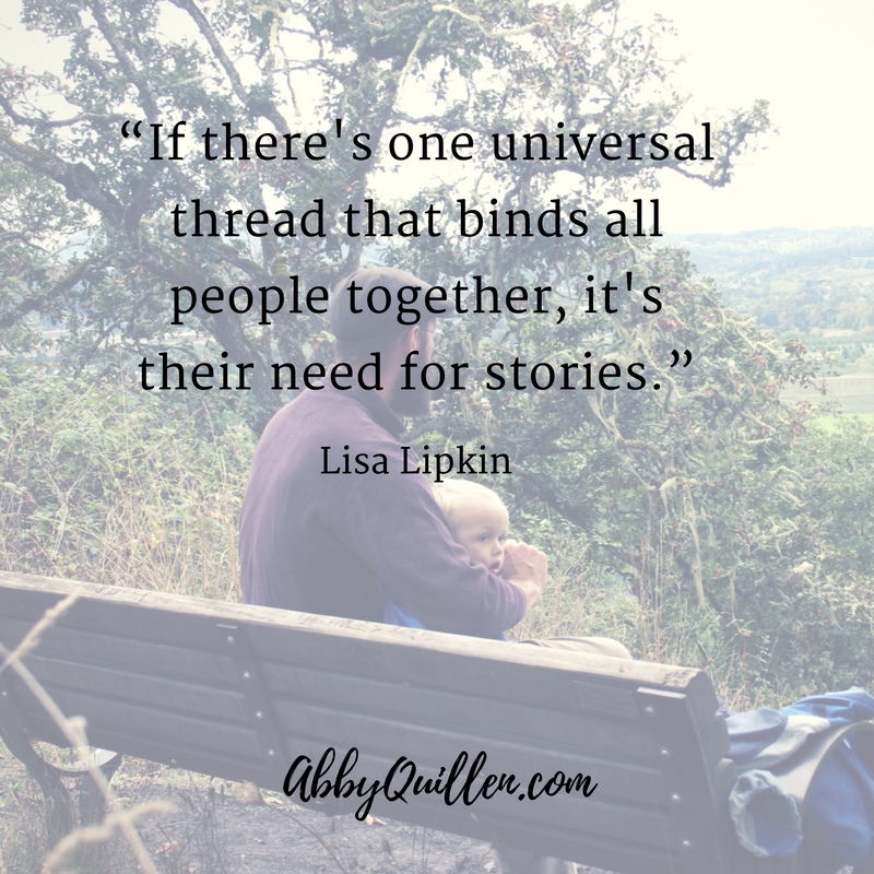 If there's one universal thread that binds all people together, it's their need for stories. - Lisa Lipkin #storytelling #narrative #parenting