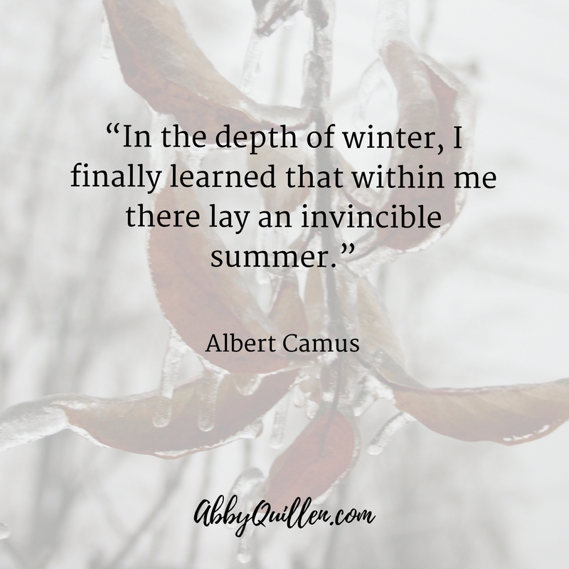 In the dept of winter, I finally learned that within me there lay an invincible summer. -Albert Camus #quote