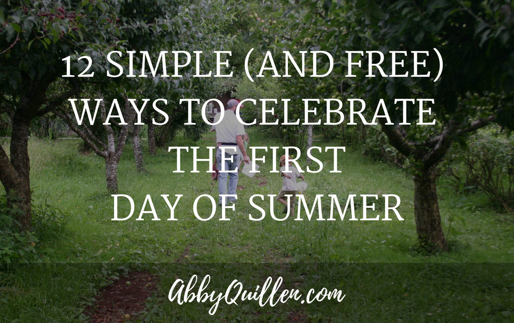 12 Simple (and Free) Ways to Celebrate the First Day of Summer