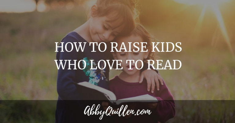 How to Raise Kids Who Love to Read #reading
