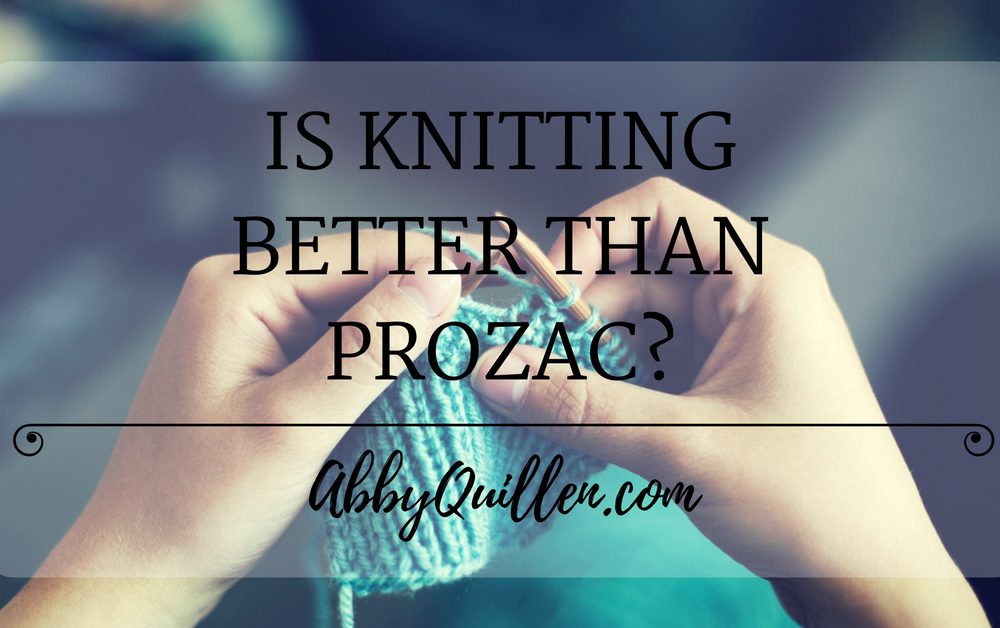 Is Knitting Better Than Prozac_ #mentalhealth #creativity #knitting