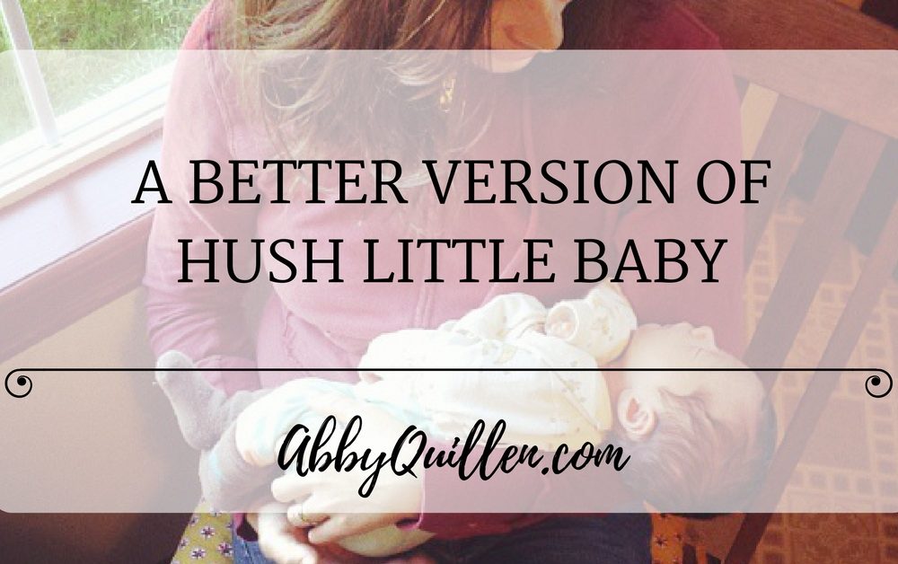 A Better Version of Hush Little Baby