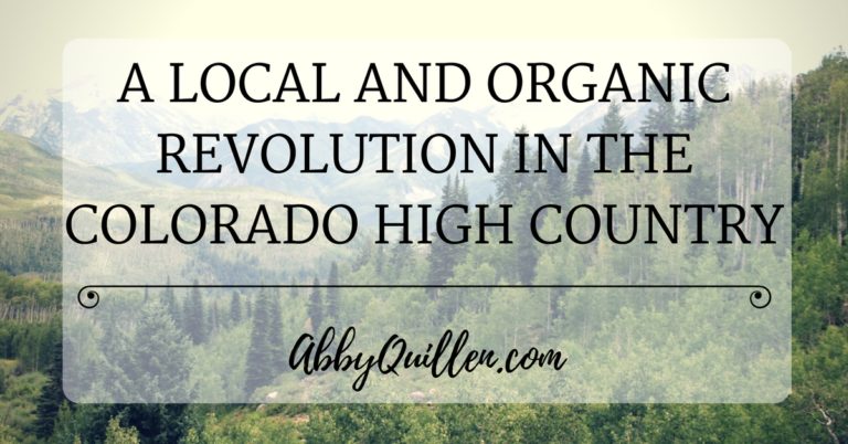 A Local and Organic Revolution in the Colorado High Country