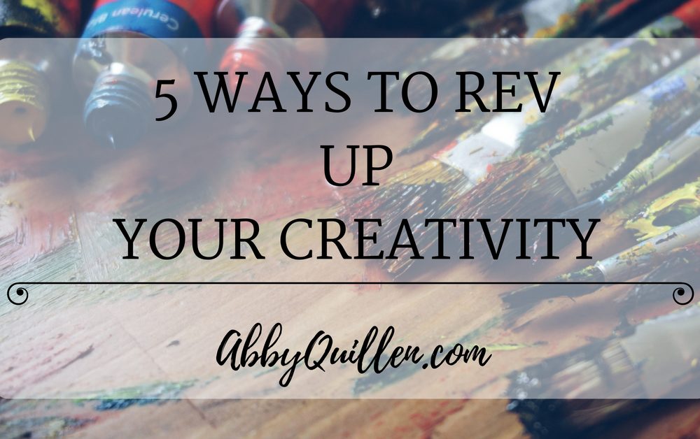 5 Ways to Rev Up Your Creativity