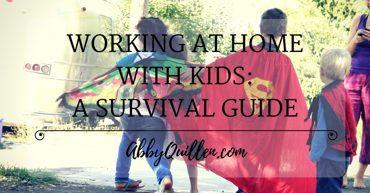 Working at Home with kids_ A Survival Guide #parenting #work #workathome