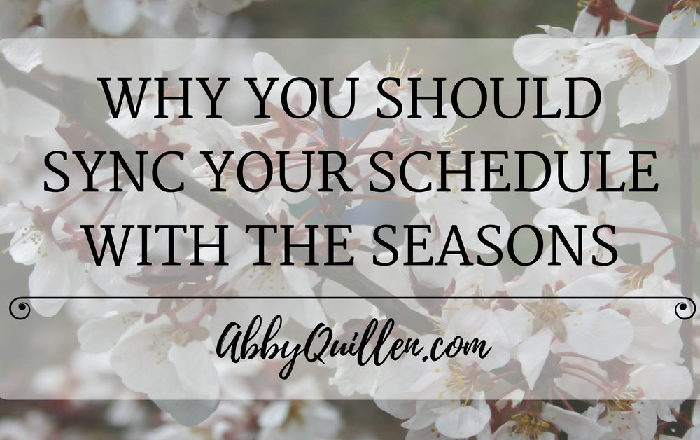 Why You Should Sync Your Schedule with the Seasons
