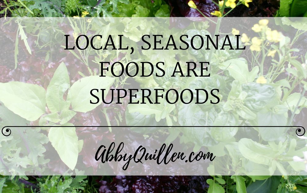 Local, Seasonal Foods are Superfoods