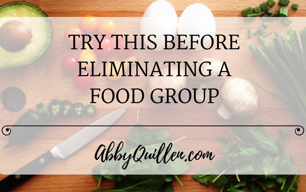 Try This Before Eliminating a Food Group