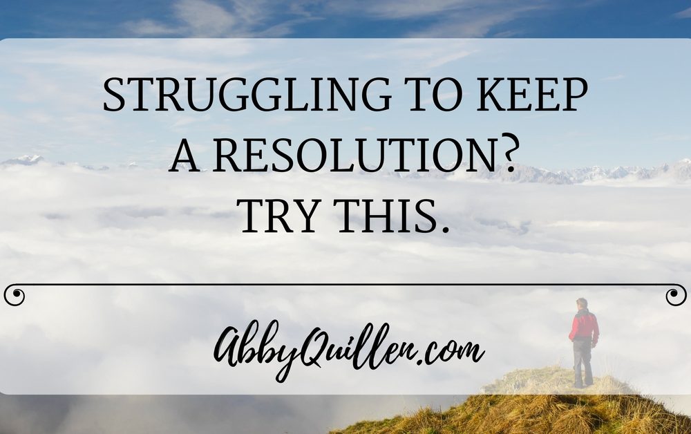 Struggling to keep a resolution? Try this.