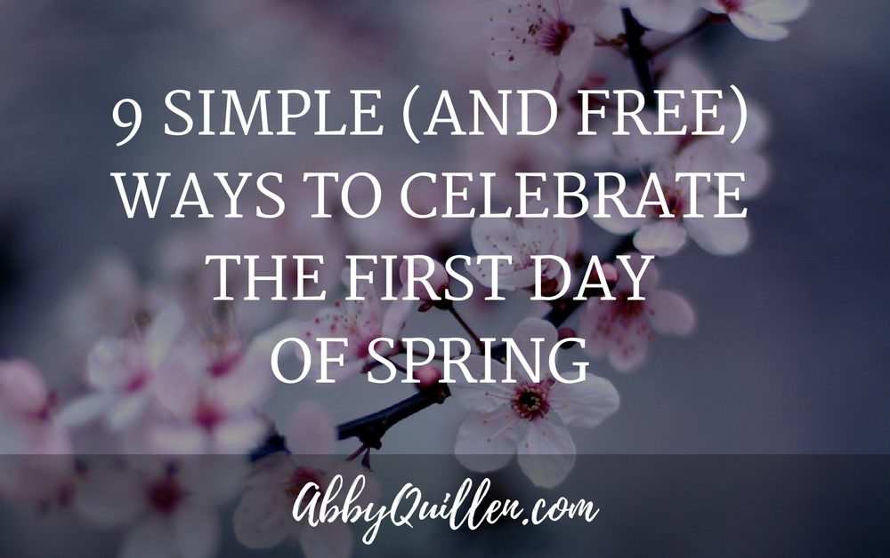 9 Simple (and Free) Ways to Celebrate the First Day of Spring