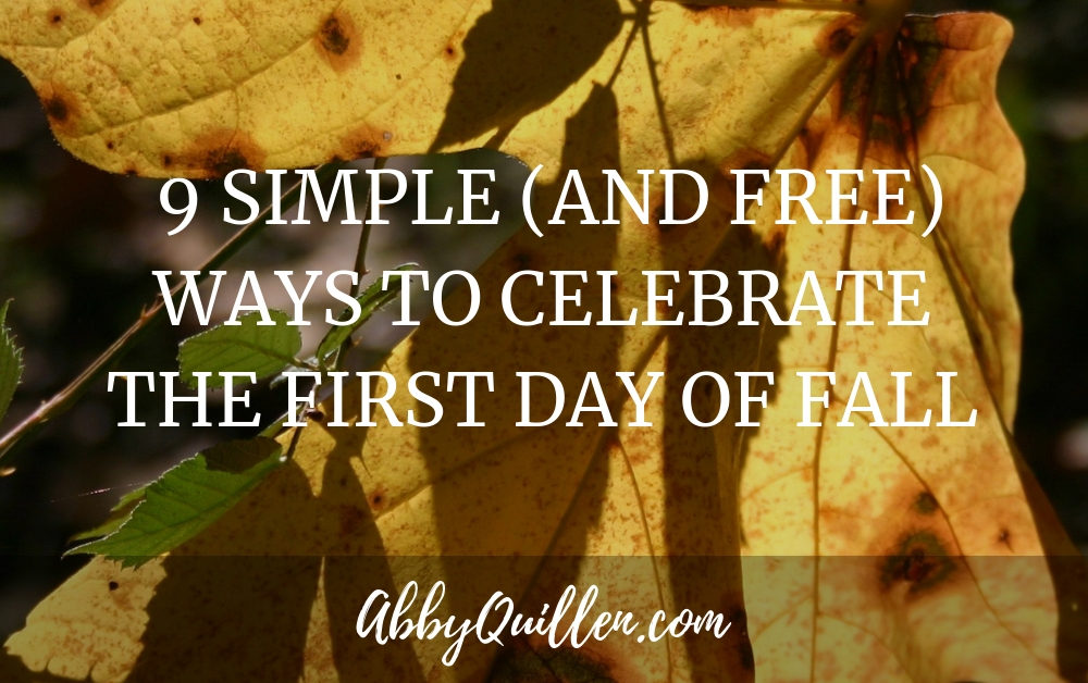 9 Simple (and Free) Ways to Celebrate the First Day of Fall