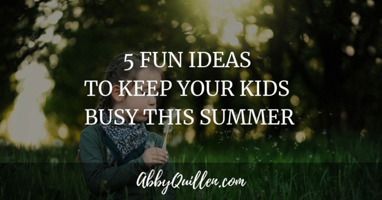 5 Fun Ideas to Keep Your Kids Busy This Summer